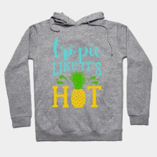 Lettering, Summer, Pineapple and Splashes. Tropic Like It's Hot Hoodie